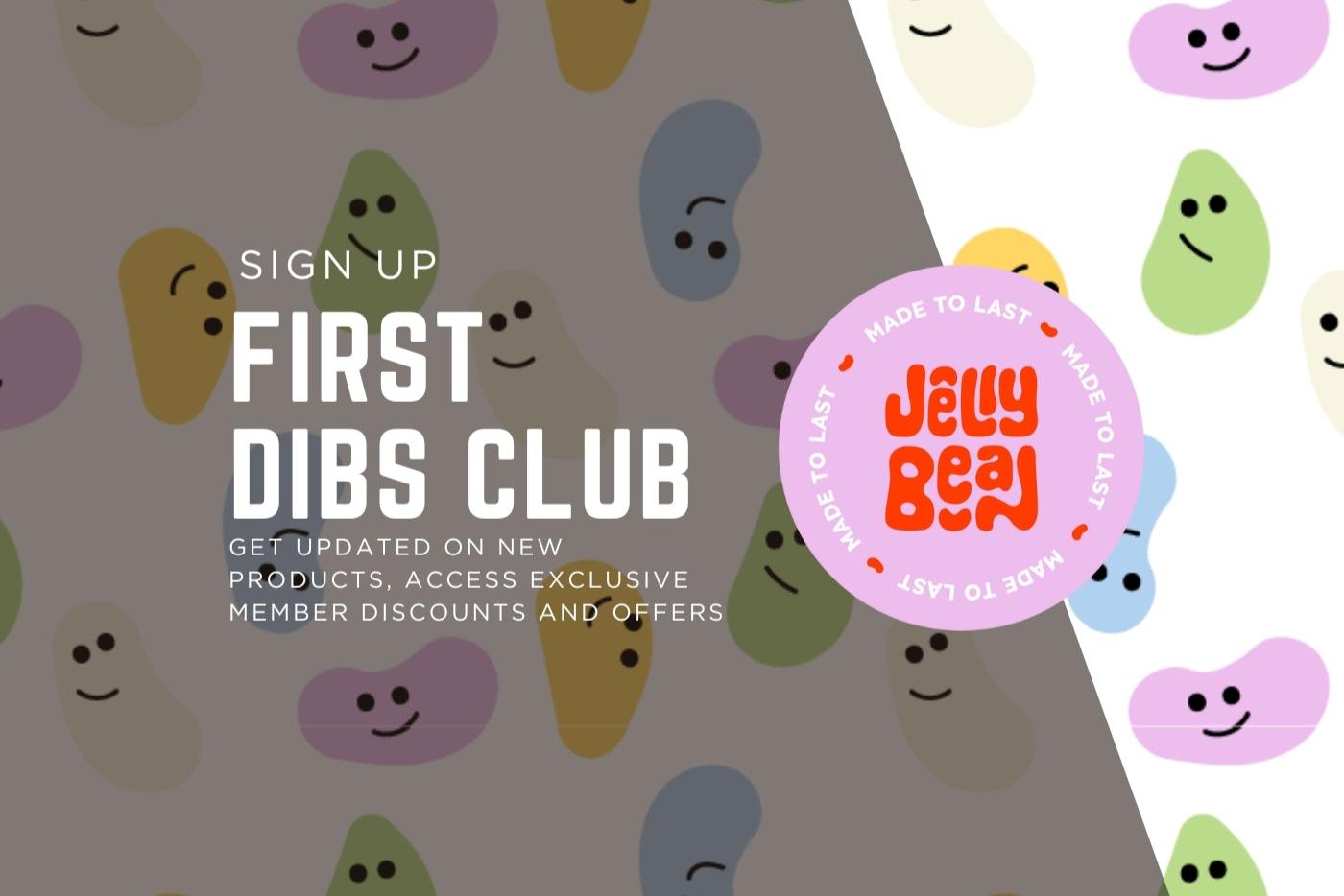 Promotional graphic for Jelly Bean First Dibs Club with colorful bean illustrations on a gray background.